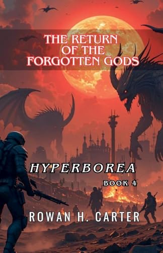 The Return of the Forgotten Gods (Hyperborea, Band 4)