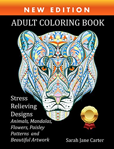Adult Coloring Book : Stress Relieving Designs Animals, Mandalas, Flowers, Paisley Patterns And So Much More von Creative Designs & Artwork