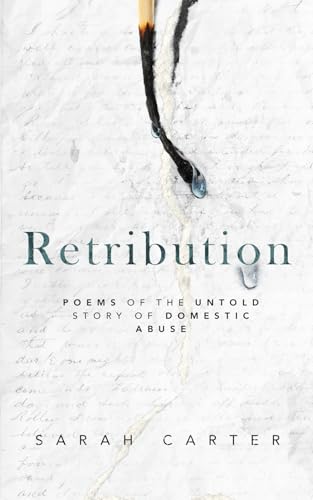 Retribution: Poems of the untold story of domestic abuse von Carter Publishing Ltd