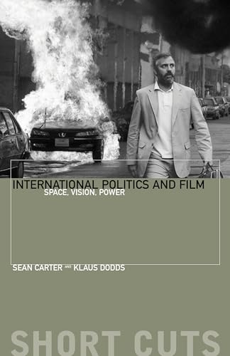 International Politics and Film: Space, Vision, Power (Short Cuts) von Wallflower Press
