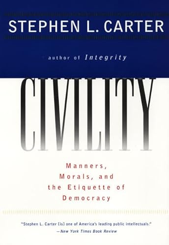 Civility: Manners, Morals, and the Etiquette of Democracy