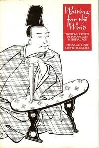 Waiting for the Wind: Thirty-Six Poets of Japan's Late Medieval Age (TRANSLATIONS FROM THE ASIAN CLASSICS)