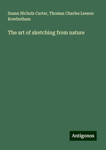 The art of sketching from nature von Antigonos Verlag