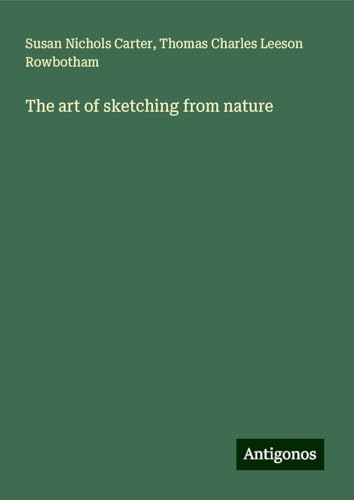 The art of sketching from nature von Antigonos Verlag