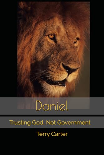 Daniel: Trusting God, Not Government von Independently published