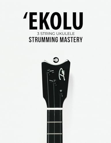 Ekolu 3 String Ukulele Strumming Mastery von Blinky Publishing