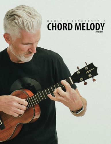 Ukulele Fingerstyle Chord Melody Mastery von Blinky Publishing