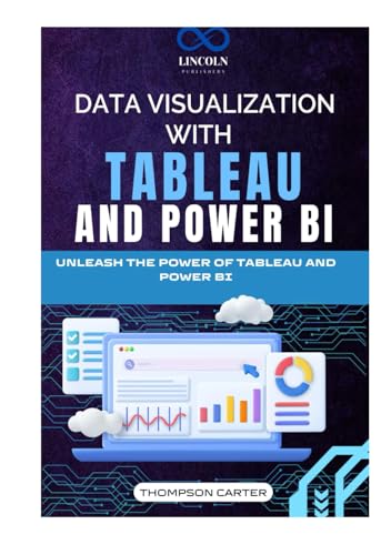 Data Visualization with Tableau and Power BI: Unleash the Power of Tableau and Power BI Data Visualization with Tableau and Power BI: Unleash the Power of Tableau and Power BI von Independently published