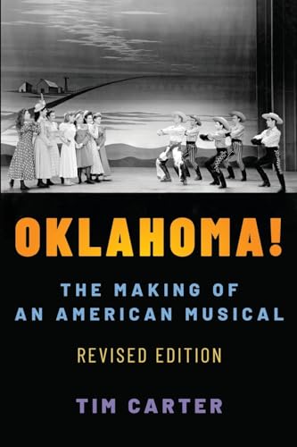 Oklahoma!: The Making of an American Musical, Revised and Expanded Edition: The Making of an American Musical, Revised and Expanded Edition (Broadway Legacies) von OUP USA