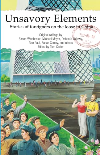 Unsavory Elements: Stories of foreigners on the loose in China von Earnshaw Books