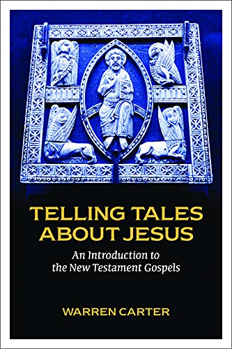 Telling Tales About Jesus: An Introduction to the New Testament Gospels