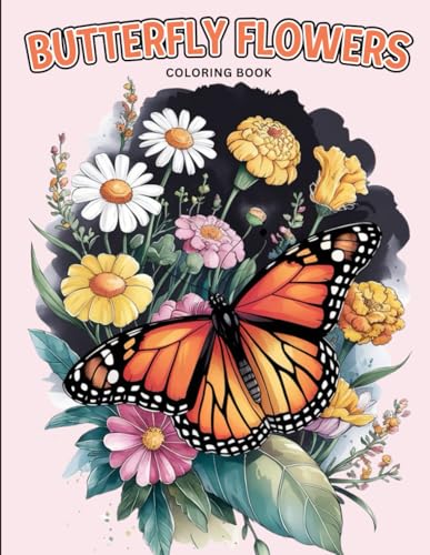 Butterfly Flowers Coloring Book for Adults: Calming Nature Scenes Featuring Butterflies, Gardens and Flowers. A Relaxing Art Therapy Book for Adults and Seniors von Independently published