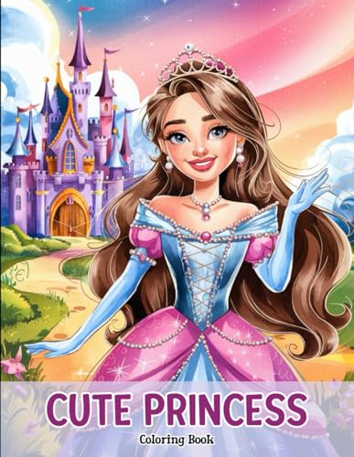 Cute Princess Coloring Book for Kids Ages 3-8: 70+ Adorable Princess and Castle Scenes for Girls. Fun and Magical Coloring Pages Perfect for Little Artists Who Love Fairytales and Royal Dreams von Independently published
