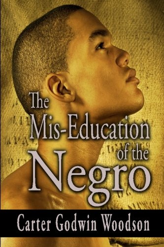 The Mis-Education of the Negro von CreateSpace Independent Publishing Platform