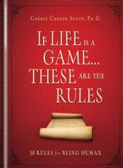 If Life is a Game...These Are the Rules- 10 Rules for Being Human by Cherie Carter-Scott (2010) Hardcover