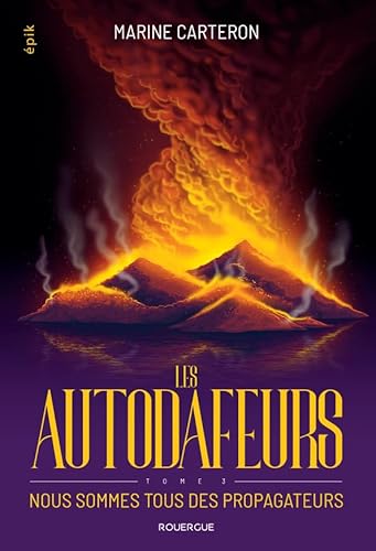 Les autodafeurs - tome 3: Nous sommes tous des propagateurs von ROUERGUE