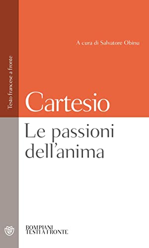 Le passioni dell'anima: Testo francese a fronte (Testi a fronte) von Bompiani