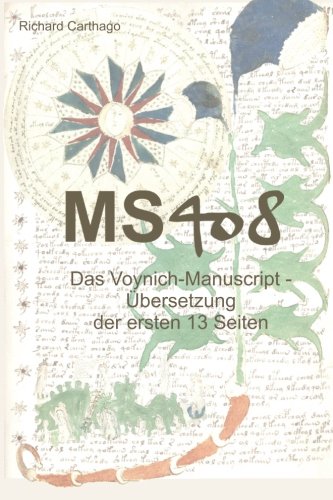 Das Voynich-Manuscript - Übersetzung der ersten 13 Seiten von CreateSpace Independent Publishing Platform