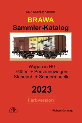 Sammler-Katalog Brawa H0 Wagen 2023 Farbversion: Güter- + Personenwagen, Standard- + Sondermodelle