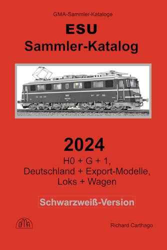 Sammler-Katalog ESU 2024 Schwarzweiß-Version: H0 + G + 1, Deutschland + Export-Modelle, Loks + Wagen von Independently published
