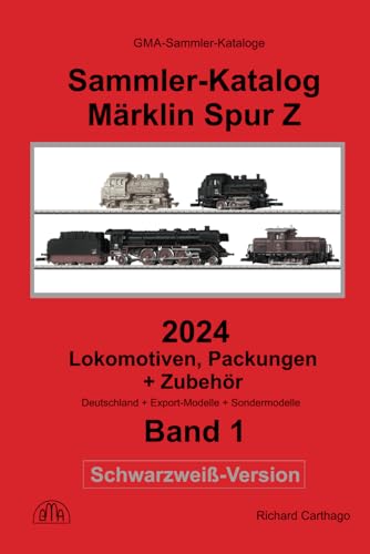 Sammler-Katalog Märklin Spur Z 2024 Lokomotiven, Packungen + Zubehör Schwarzweiß-Version: Band 1, Deutschland + Export-Modelle + Sondermodelle