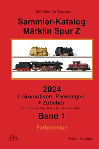 Sammler-Katalog Märklin Spur Z 2024 Lokomotiven, Packungen + Zubehör: Band 1, Deutschland + Export-Modelle + Sondermodelle