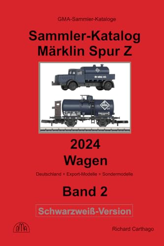 Sammler-Katalog Märklin Spur Z Wagen 2024 Schwarzweiß-Version: Band 2, Deutschland + Export-Modelle + Sondermodelle
