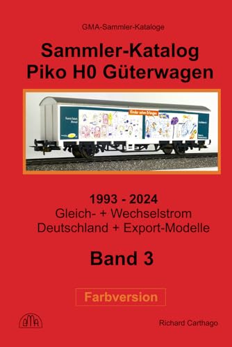 Sammler-Katalog Piko H0 Güterwagen 2024 Farbversion: Band 3, 1993-2024, Gleich- und Wechselstrom, Deutschland + Export-Modelle (Piko Sammler-Kataloge in Farbe, Band 3)