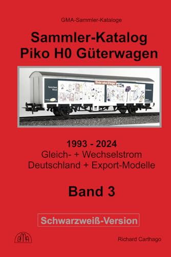 Sammler-Katalog Piko H0 Güterwagen 2024 Schwarzweiß-Version: Band 3, 1993-2024, Gleich- + Wechselstrom, Deutschland + Export-Modelle