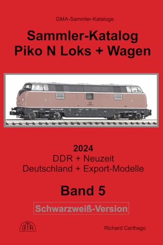 Sammler-Katalog Piko N 2024 Loks + Wagen Schwarzweiß-Version: Band 5 – DDR + Neuzeit, Deutschland + Export-Modelle