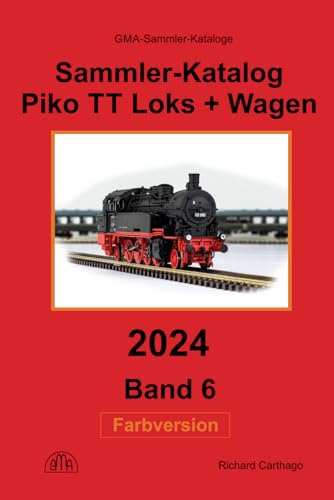 Sammler-Katalog Piko TT 2024 Loks + Wagen: Band 6 (Piko Sammler-Kataloge in Farbe, Band 6)