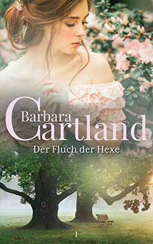 01. Der Fluch Der Hexe (Die zeitlose Romansammlung von Barbara Cartland, Band 1) von Barbara Cartland Ebooks ltd