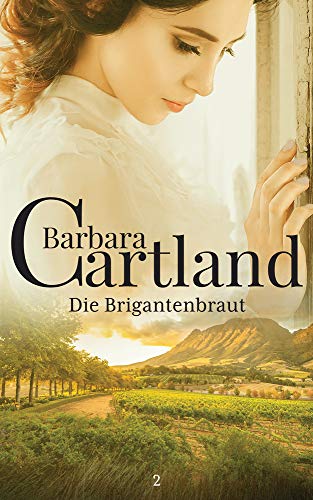 02. Die Brigantenbraut (Die zeitlose Romansammlung von Barbara Cartland, Band 2)