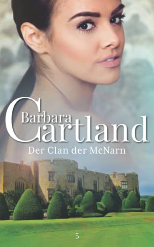 05. Der Clan der McNarn (Die zeitlose Romansammlung von Barbara Cartland, Band 5)