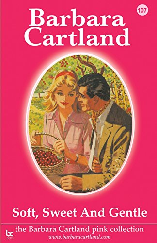 107. Soft, Sweet & Gentle (The Pink Collection, Band 107)