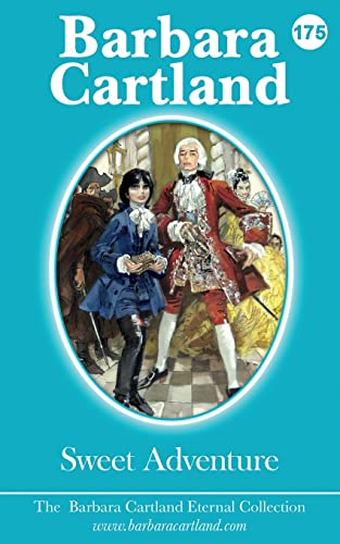 175. Sweet Adventure (The Eternal Collection, Band 175) von Barbara Cartland Ebooks Ltd