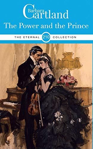 210. The Power and the Prince (The Eternal Collection, Band 210) von Barbara Cartland