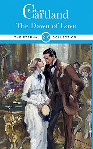 218. The Dawn of Love (The Eternal Collection, Band 218)