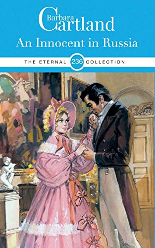 236. An Innocent in Russia (The Eternal Collection, Band 236) von Barbara Cartland