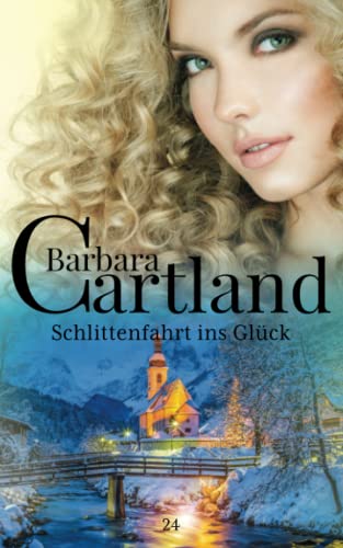 24. Schlittenfahrt ins Glück (Die zeitlose Romansammlung von Barbara Cartland, Band 24) von Independently published