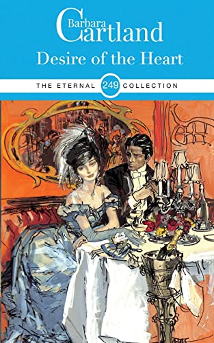 249. Desire of the Heart (The Eternal Collection, Band 249) von Barbara Cartland Ebooks ltd