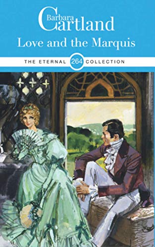 264. Love and The Marquis (The Eternal Collection, Band 264)