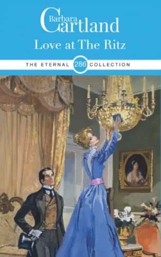 286. Love at The Ritz (The Eternal Collection, Band 286) von Barbara Cartland Ebooks ltd
