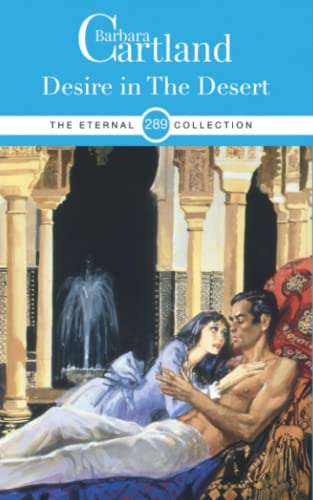 289. Desire In The Desert (The Eternal Collection, Band 289) von Barbara Cartland Ebooks ltd