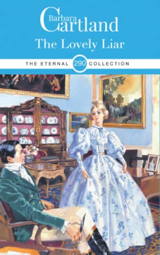 290. The Lovely Liar (The Eternal Collection, Band 290) von Barbara Cartland Ebooks Ltd