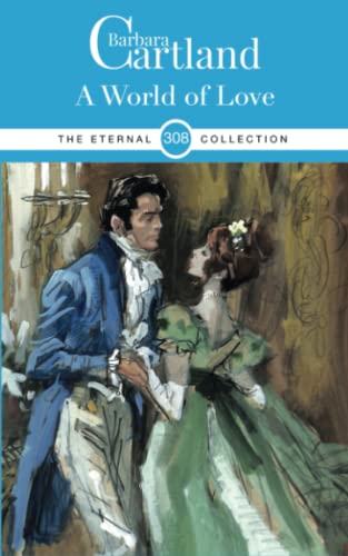 308. A World of Love (The Eternal Collection, Band 308) von Barbara Cartland Ebooks ltd