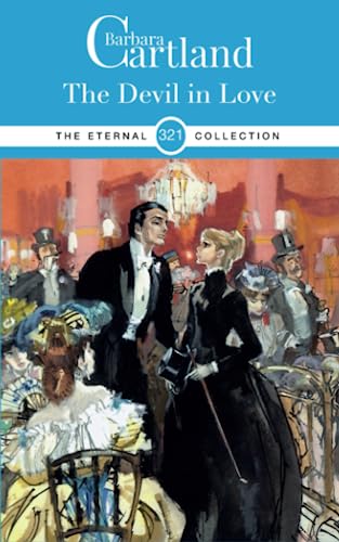 321. The Devil In Love: The Perfect Regency Novel for Fans of Bridgerton (The Eternal Collection, Band 321) von Barbara Cartland Ebooks ltd