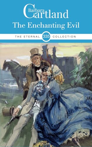 335. The Enchanting Evil (The Eternal Collection, Band 335) von Barbara Cartland Ebooks ltd