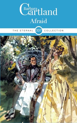 337. Afraid (The Eternal Collection, Band 337) von Barbara Cartland Ebooks Ltd