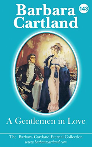 A Gentlemen In Love (The Eternal Collection, Band 143) von Barbara Cartland Ebooks Ltd